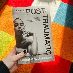 Post-Traumatic Novel by Chantal V. Johnson